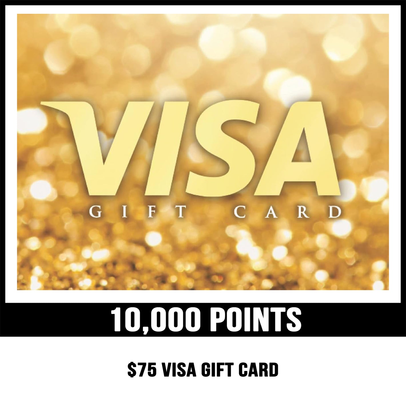 $100 Visa gift card prize for 10000 points
